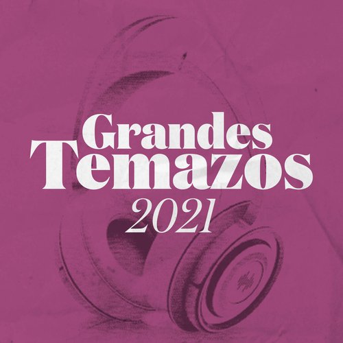 Grandes Temazos 2021