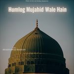 Hamlog Mujahid Wale Hain