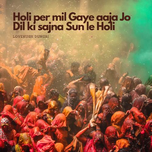 Holi per mil Gaye aaja Jo Dil ki sajna Sun le Holi