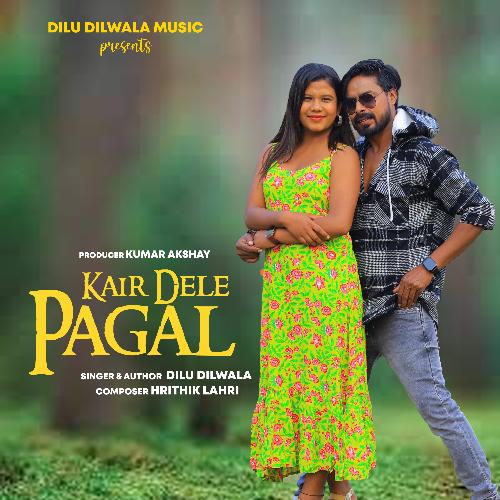 Kair Dele Pagal