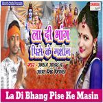 La Di Bhang Pise Ke Masin