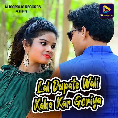 Lal Dupate Wali Kaha Kar Goriya