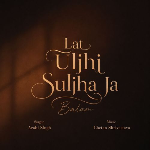 Lat Uljhi Suljha Ja Balam