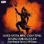 Lord Shiva Epic Chanting Sound for Dhyaan (Om Namah Shivay) 108 Times