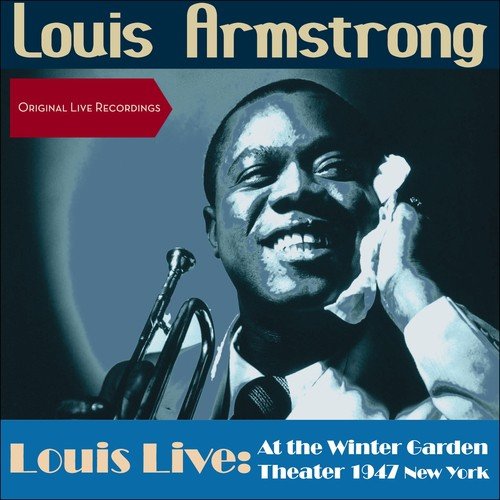 Louis Live: At the Winter Garden Theater 1947 New York (Original Live Recordings plus Bonus Tracks)