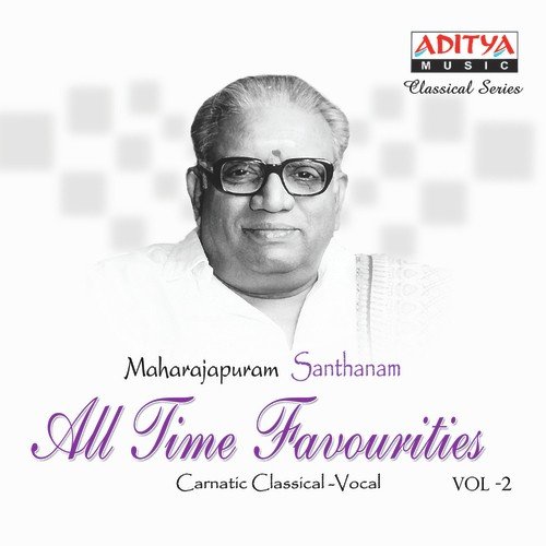 Maharajapuram Santhanam All Time Favourites Vol. 2