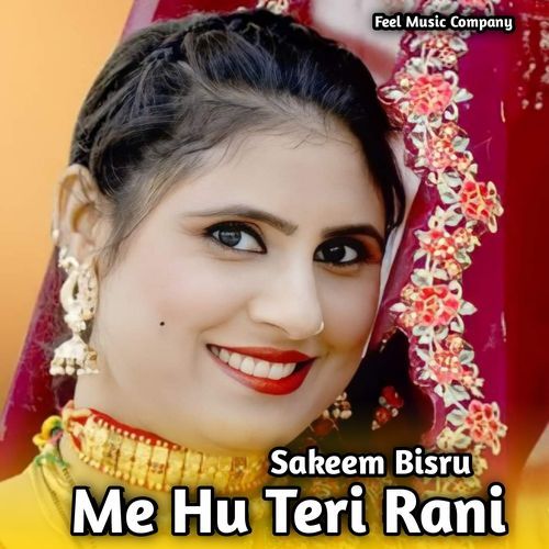 Me Hu Teri Rani