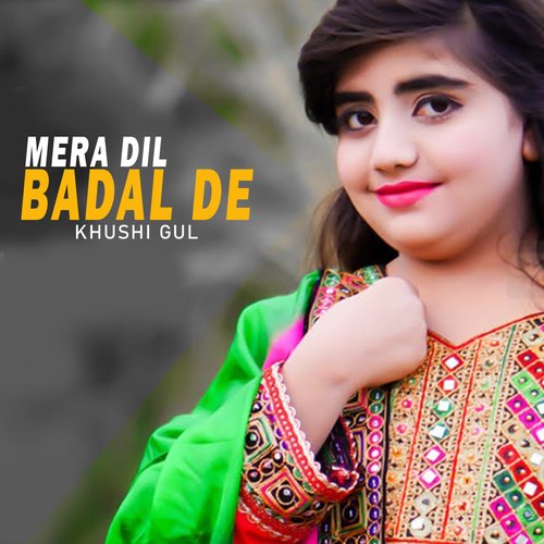 Mera Dil Badal De