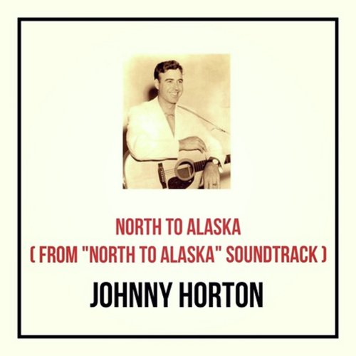 North to Alaska (From &quot;North to Alaska&quot; Soundtrack)_poster_image