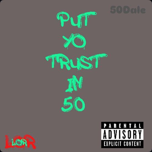 Put Yo Trust In 50