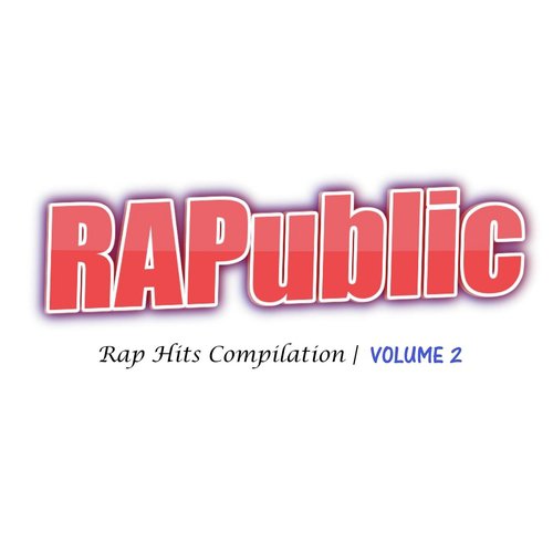 RAPublic, Vol. 2 (Rap Hits Compilation)