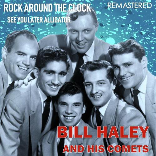 Rock Around the Clock / See You Later Alligator (Remastered)