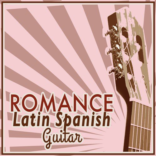 Romance: Latin Spanish Guitar