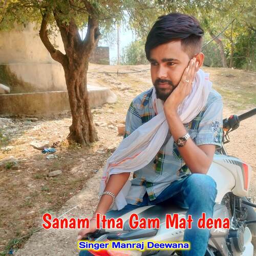 Sanam Itna Gam Mat dena