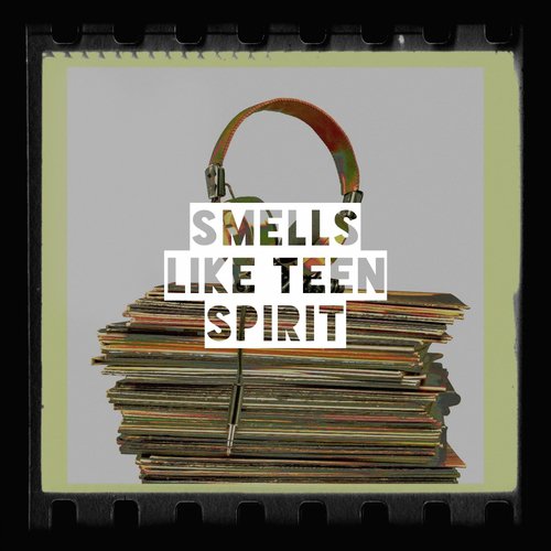 Smells Like Teen Spirit