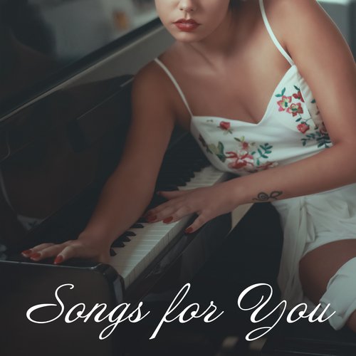 Songs for You: Piano Music with Dedication for Lovers