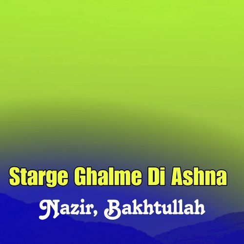 Starge Ghalme Di Ashna