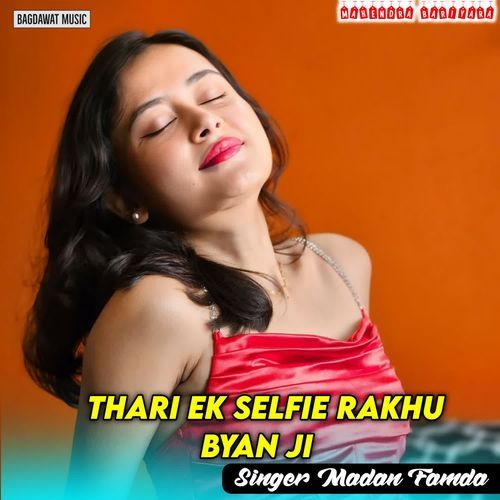 Thari Ek Selfie Rakhu Byan Ji