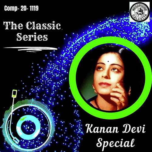 The Classic Series - Kanan Devi Special
