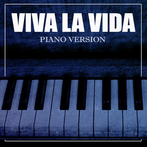 Viva La Vida (A Tribute to Coldplay) (Piano Version)