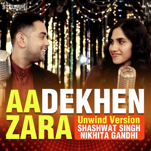 Aa Dekhen Zara - Unwind Version