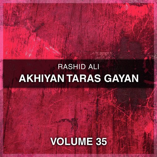 Akhiyan Taras Gayan, Vol. 35