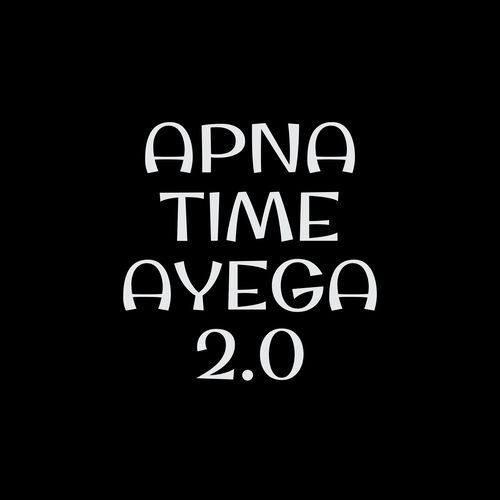 Apna Time Ayega 2.0