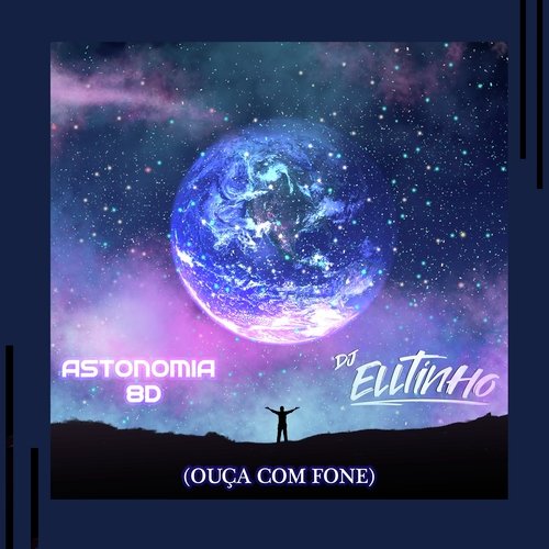 Astronomia 8D (Ouça Com Fone) (DJ Elltinho Remix) cover art