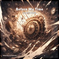 Before My Time (feat. YurinaKuma) [Sky Max Remix]-M10vZQRmUlA