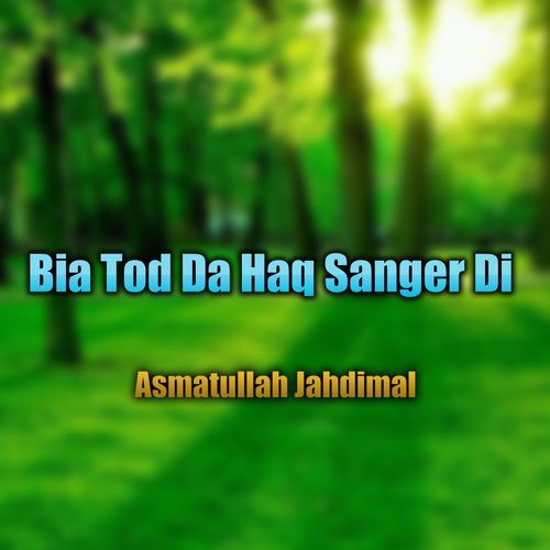 Bia Tod Da Haq Sanger Di