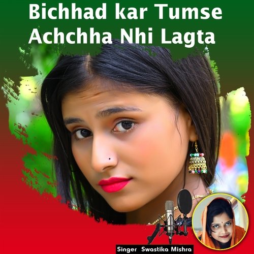 Bichhad Kar Tumse Achchha Nhi Lagta