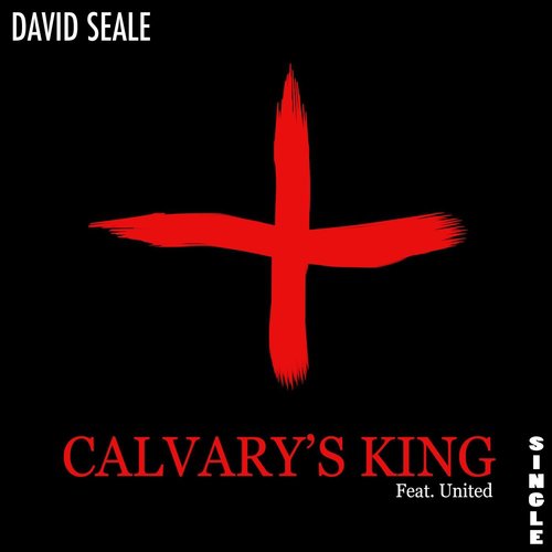 Calvary's King (feat. United)