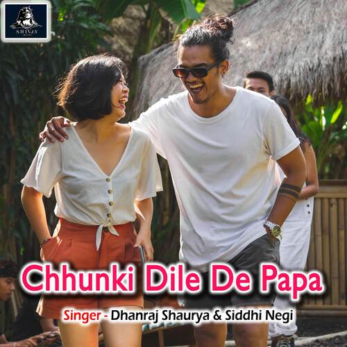 Chhunki Dile De Papa