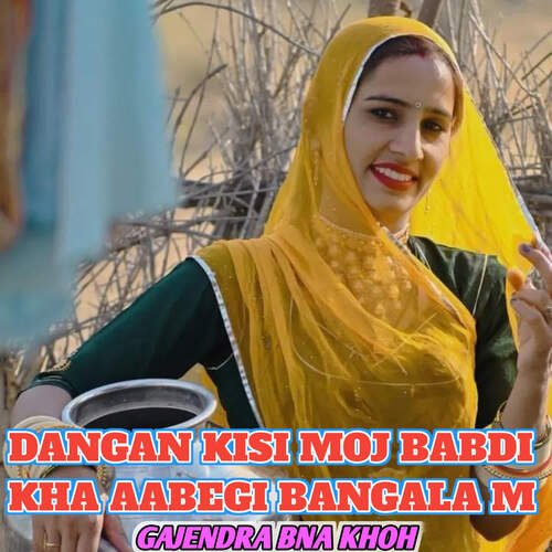 Dangan Kisi Moj Babdi Kha Aabegi Bangala M