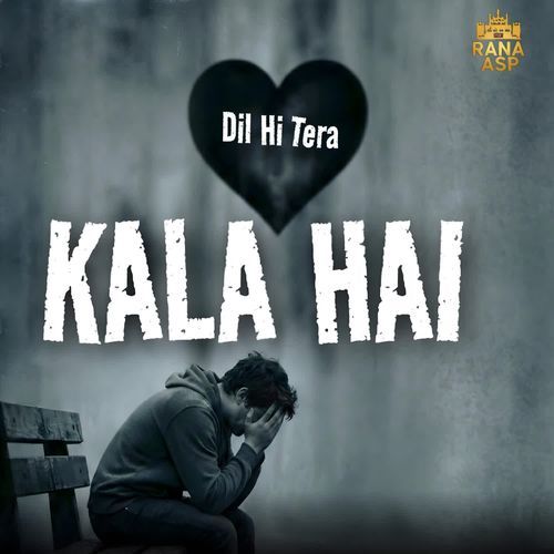 Dil Hi Tera KALA Hai