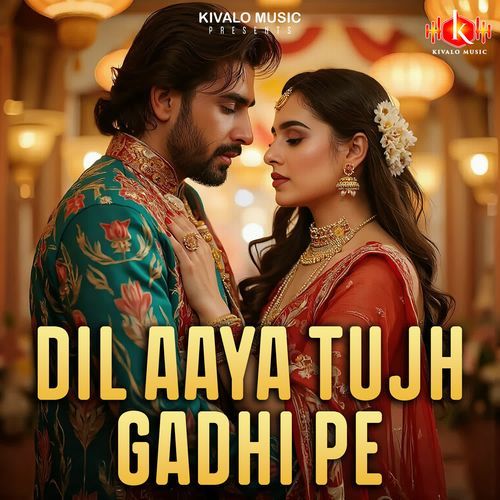 Dil aaya tujh gadhi pe