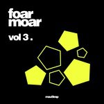 Foar Moar, Vol. 3