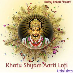 Khatu Shyam Aarti Lofi