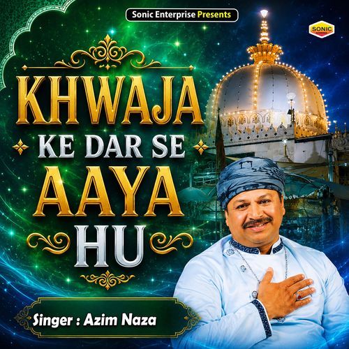 Khwaja Ke Dar Se Aaya Hu
