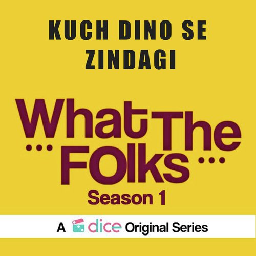 Kuch Dino Se Zindagi  (From "What the Folks Season 1")