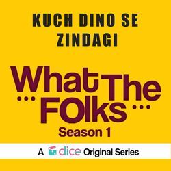 Kuch Dino Se Zindagi  (From &quot;What the Folks Season 1&quot;)-RV4afAN,A1Q