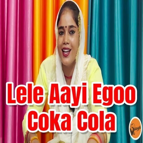 Lele Aayi Egoo Coka Cola (Original)