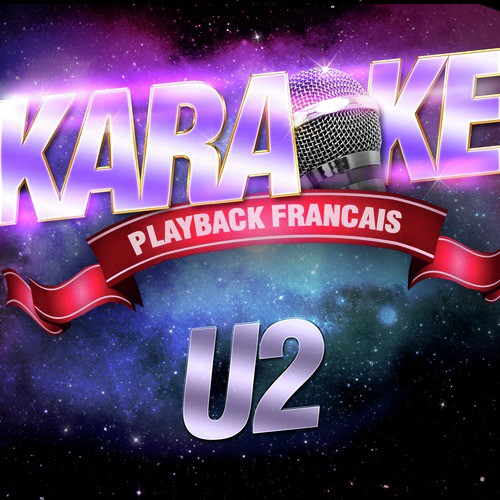 Where The Streets Have No Name — Karaoké Avec Chant Témoin — Rendu Célèbre Par U2