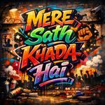 Mere Sath Khada Hai