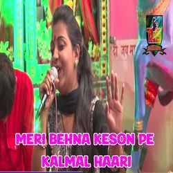 Meri Behna Keson Pe Kalmal Haari