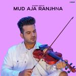 Mud Aja Ranjhna
