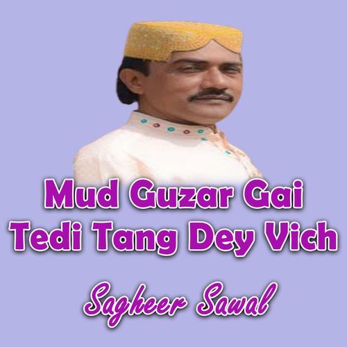 Mud Guzar Gai Tedi Tang Dey Vich