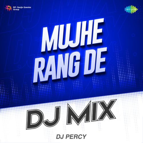 Mujhe Rang De DJ Mix