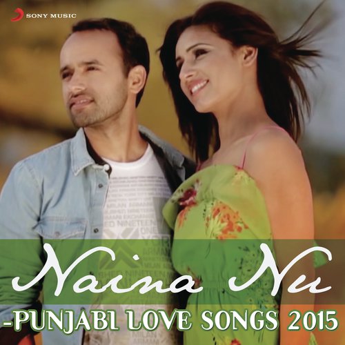 Naina Nu - Punjabi Love Songs 2015