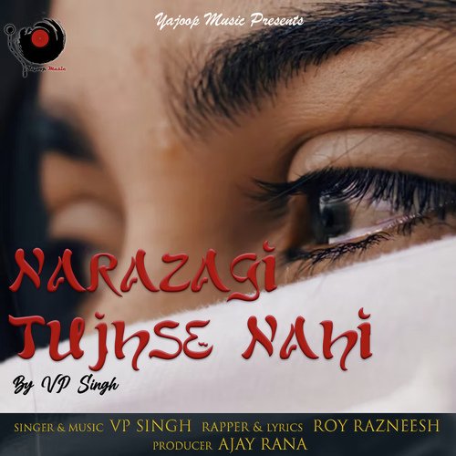 Narazagi Tujhse Nahi